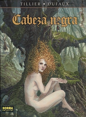 Dufaux, Jean / Tillier et al. La balada de las landas perdidas, Nuevo ciclo 1 : cabeza negra. Norma Editorial, S.A., 2017.