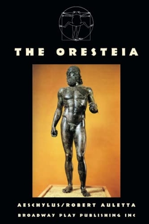 Aeschylus. The Oresteia. Broadway Play Publishing, 2011.