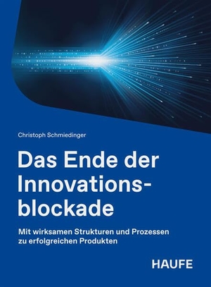 Schmiedinger, Christoph. Das Ende der Innovationsblockade - Mit wirksamen Strukturen und Prozessen zu erfolgreichen Produkten. Haufe-Lexware GmbH, 2026.