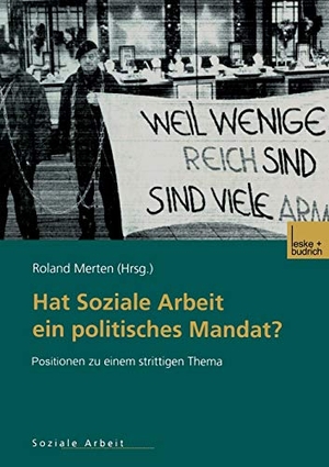 Merten, Roland (Hrsg.). Hat Soziale Arbeit ein politisches Mandat? - Positionen zu einem strittigen Thema. VS Verlag für Sozialwissenschaften, 2001.
