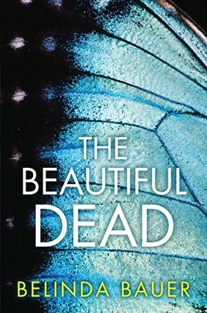 Bauer, Belinda. The Beautiful Dead. Grove Atlantic, Inc., 2017.