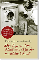 "Der Tag, an dem Mutti eine Waschmaschine bekam"