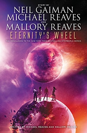 Gaiman, Neil / Reaves, Michael et al. Eternity's Wheel. HarperCollins, 2015.