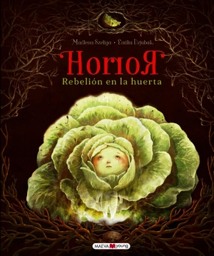 Dziubak, Emilia / Madlena Szeliga. Horror : rebelión en la huerta. Maeva Ediciones, 2021.