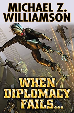 Williamson, Michael Z. When Diplomacy Fails . . .. Baen, 2013.