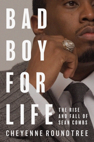 Roundtree, Cheyenne. Bad Boy for Life - The Rise and Fall of Sean Combs. Henry Holt and Co., 2026.