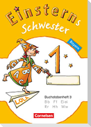 Einsterns Schwester - Erstlesen 1. Jahrgangsstufe. Buchstabenheft 3. Bayern 2014