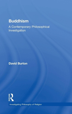 Burton, David. Buddhism - A Contemporary Philosophical Investigation. Routledge, 2017.