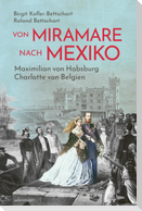 Von Miramare nach Mexiko