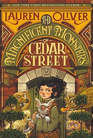 Oliver, Lauren. The Magnificent Monsters of Cedar Street. HarperCollins, 2021.