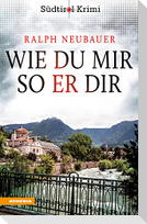 Wie du mir so er dir