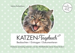 Ruthenfranz, Sabine. Katzen-Tagebuch - Beobachten - Eintragen - Dokumentieren - Probleme rechtzeitig erkennen und das Wohlbefinden deiner Katze fördern!. Books on Demand, 2018.