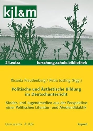 Freudenberg, Ricarda / Petra Josting (Hrsg.). Politische und Ästhetische Bildung im Deutschunterricht - Kinder- und Jugendmedien aus der Perspektive einer Politischen Literatur- und Mediendidaktik. Kopäd Verlag, 2024.