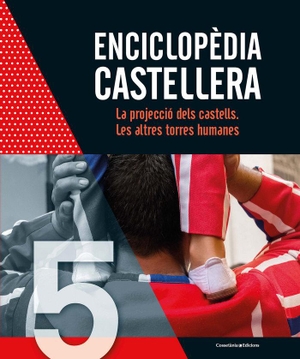 Desconocido Desconocido Desconocido / Sense Autor. Enciclopèdia castellera. La projecció dels castells. Les altres torres humanes. Cossetània Edicions, 2019.