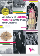 A History of LGBTIQ+ Victoria in 100 Places and Objects
