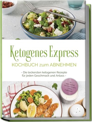Ruthberg, Helena. Ketogenes Express Kochbuch zum Abnehmen: Die leckersten ketogenen Rezepte für jeden Geschmack und Anlass - inkl. Suppen, Fingerfood, Aufstrichen & Getränken + 4 Wochen Ernährungsplan. Edition Lunerion, 2024.