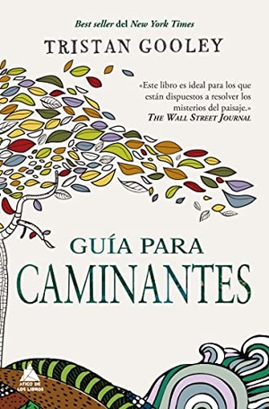 Gooley, Tristan. Guia Para Caminantes. Atico de Los Libros, 2021.