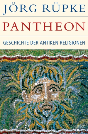 Rüpke, Jörg. Pantheon - Geschichte der antiken Religionen. C.H. Beck, 2016.