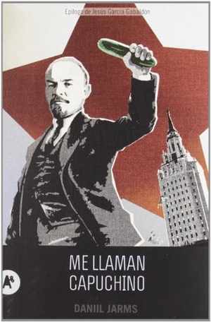 Jarms, Daniil. Me llaman Capuchino. Automática Editorial, 2012.