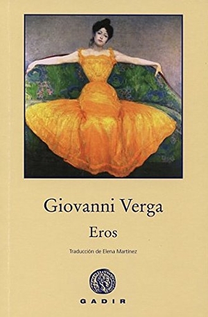 Verga, Giovanni. Eros. Gadir Editorial, S.L., 2014.