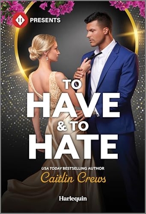 Crews, Caitlin. To Have & to Hate. Harlequin, 2026.