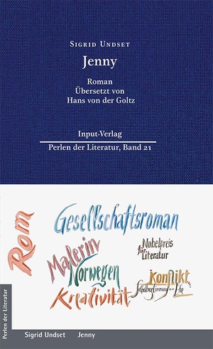 Undset, Sigrid. Jenny - Roman, Neuübersetzung: Hans von der Goltz. Input Verlag, 2023.