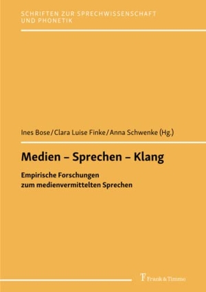 Bose, Ines / Clara Luise Finke et al (Hrsg.). Medien - Sprechen - Klang - Empirische Forschungen zum medienvermittelten Sprechen. Frank & Timme, 2021.