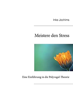 Jochims, Inke. Meistere den Stress - Eine Einführung in die Polyvagal-Theorie. Books on Demand, 2024.