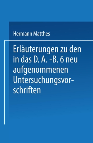 Matthes, Hermann. Erläuterungen zu den in das D.A.-B.6 neu aufgenommenen Untersuchungsvorschriften. Springer Berlin Heidelberg, 1927.