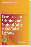 Firms¿ Location Selections and Regional Policy in the Global Economy