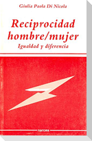 Reciprocidad hombre-mujer : igualdad y diferencia