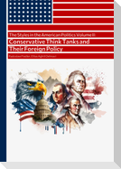 The Styles in the American Politics Volume II: Conservative Think Tanks and Their Foreign Policy