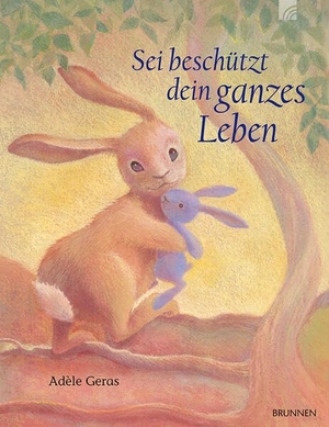 Geras, Adèle. Sei beschützt dein ganzes Leben. Brunnen-Verlag GmbH, 2013.