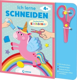 Ich lerne schneiden - Zauberhafte Einhörner - Bastelbuch mit kindersicherer Schere für Kinder ab 4 Jahren. Loewe Verlag GmbH, 2024.