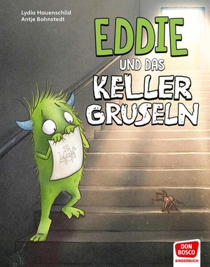 Hauenschild, Lydia. Eddie und das Kellergruseln - Spinnenphobie, Angst im Dunkeln und den Mut, sie zu besiegen. Angstgeschichte über Gefühle und Emotionen. Bilderbuch ab 6. Don Bosco Medien GmbH, 2026.