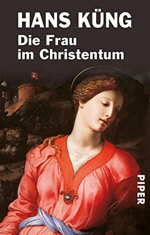Küng, Hans. Die Frau im Christentum. Piper Verlag GmbH, 2001.