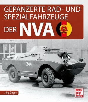 Siegert, Jörg. Gepanzerte Rad- und Spezialfahrzeuge der NVA. Motorbuch Verlag, 2022.