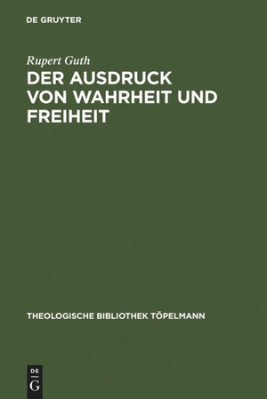 Guth, Rupert. Der Ausdruck von Wahrheit und Freiheit - Ethischer Entwurf zur schöpferischen Selbstgestaltung. De Gruyter, 1999.