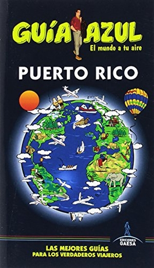 Aizpun Viñes, Isabel / Cabrera, Daniel et al. Puerto Rico. Guías Azules de España, S.A., 2017.