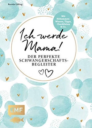 Lüking, Kerstin. Ich werde Mama! Der perfekte Schwangerschaftsbegleiter - Mit Hebammen-Wissen und Tipps, Checklisten und Co.. Edition Michael Fischer, 2019.