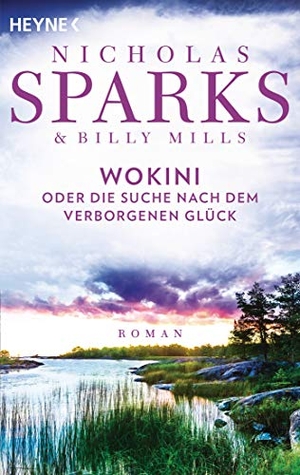 Mills, Billy / Nicholas Sparks. Die Suche nach dem verborgenen Glück. Heyne Taschenbuch, 2006.