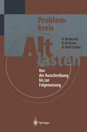 Borries, Hans-Walter / Herbert Pfaff-Schley et al (Hrsg.). Problemkreis Altlasten - Von der Ausschreibung bis zur Folgenutzung. Springer Berlin Heidelberg, 2012.