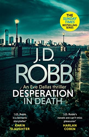 Robb, J. D.. Desperation in Death: An Eve Dallas thriller (In Death 55). Little, Brown Book Group, 2022.