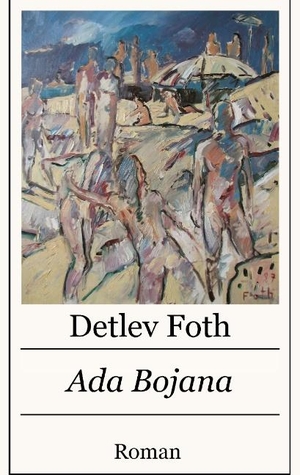 Foth, Detlev. Ada Bojana. Books on Demand, 2009.