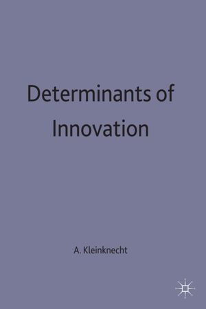 Kleinknecht. Determinants of Innovation. Springer Nature B.V., 1996.