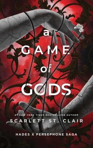 St. Clair, Scarlett. A Game of Gods - A Dark and Enthralling Reimagining of the Hades and Persephone Myth. Sourcebooks LLC, 2023.
