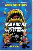 You and Me and the Peanut Butter Beast