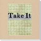 Take It