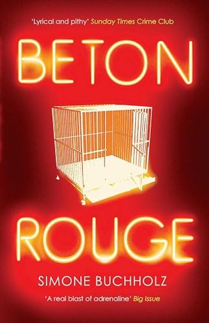 Buchholz, Simone. Beton Rouge. Simon & Schuster UK Ltd, 2019.