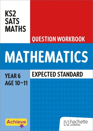 King, Steph / Trevor Dixon. Achieve SATs: KS2 Maths Question Workbook (Expected) for the 2027 SATs tests. Hachette Learning, 2026.